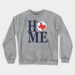 Texas is Home Crewneck Sweatshirt